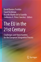 Ricardo Martín de la Guardia, Tane Kerikmäe, Tanel Kerikmäe, Ricard Martín de la Guardia et al, Guillermo Á. Pérez Sánchez, David Ramiro Troitiño - The EU in the 21st Century