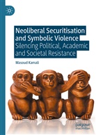 Masoud Kamali - Neoliberal Securitisation and Symbolic Violence