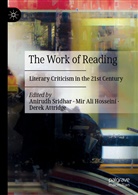Mi Ali Hosseini, Mir Ali Hosseini, Derek Attridge, Mir Ali Hosseini, Anirudh Sridhar - The Work of Reading