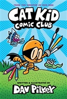 Dav Pilkey, Dav Pilkey - Cat Kid Comic Club - From the Creator of Dog Man