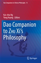 Huang, Huang, Yong Huang, Kai-chi Ng, Kai-chiu Ng - Dao Companion to ZHU Xi's Philosophy