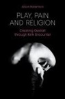 Alison Robertson - Play, Pain and Religion
