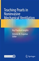 Antonio M. Esquinas, Antoni M Esquinas, Antonio M Esquinas - Teaching Pearls in Noninvasive Mechanical Ventilation