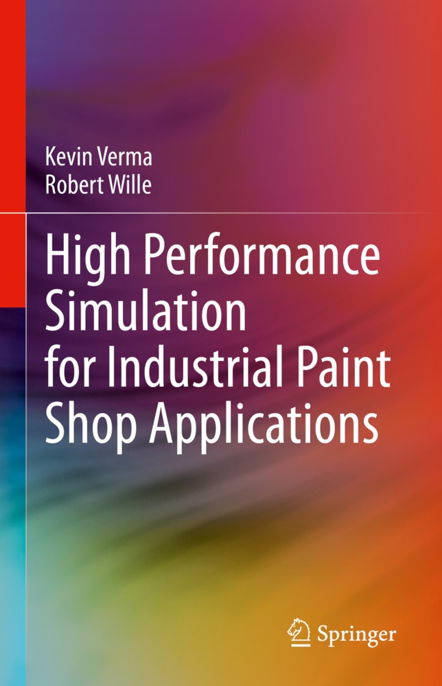 Kevi Verma, Kevin Verma, Robert Wille - High Performance Simulation for Industrial Paint Shop Applications