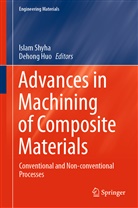 Huo, Huo, Dehong Huo, Isla Shyha, Islam Shyha - Advances in Machining of Composite Materials