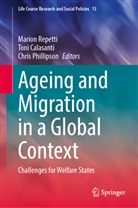 Toni Calasanti, Chris Phillipson, Marion Repetti, Ton Calasanti, Toni Calasanti, Chris Phillipson... - Ageing and Migration in a Global Context