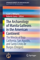 Junco, Junco, Roberto Junco, Scot S Williams, Scott S Williams, Scott S. Williams - The Archaeology of Manila Galleons in the American Continent
