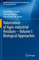 Ramara Boopathy, Ramaraj Boopathy, Julian Rafael Dib, Julian Rafael Dib, Zainul Akmar Zakaria - Valorisation of Agro-industrial Residues - Volume I: Biological Approaches