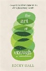 Becky Hall, Hall Becky - The Art of Enough