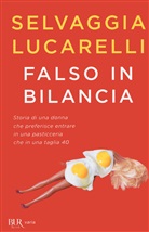 Selvaggia Lucarelli - Falso in bilancia