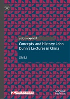 Shi Li - Concepts and History: John Dunn's Lectures in China