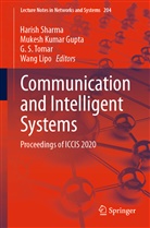 Mukesh Kumar Gupta, Mukes Kumar Gupta, Mukesh Kumar Gupta, Wang Lipo, G S Tomar et al, Harish Sharma... - Communication and Intelligent Systems