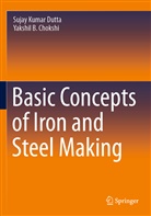 Yakshil B Chokshi, Yakshil B. Chokshi, Sujay Kuma Dutta, Sujay Kumar Dutta - Basic Concepts of Iron and Steel Making