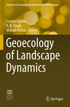 B Singh, R B Singh, Manish Kumar, Seema Sahdev, R. B. Singh - Geoecology of Landscape Dynamics