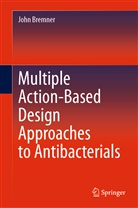 John Bremner - Multiple Action-Based Design Approaches to Antibacterials