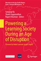 Shant Jagannathan, Shanti Jagannathan, Rupert Maclean, Rupert MacLean Ao, Sungsup Ra - Powering a Learning Society During an Age of Disruption