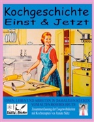 Renate Sültz - Kochgeschichte Einst & Jetzt - Zusammenfassung der Essgewohnheiten mit Kochrezepten