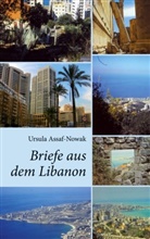 Ursula Assaf-Nowak - Briefe aus dem Libanon