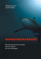Wolfgan Schur, Wolfgang Schur, Günter Weick - Wahnsinnskarriere