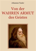 Johannes Tauler - Von der wahren Armut des Geistes oder der höchsten Vollkommenheit des Menschen