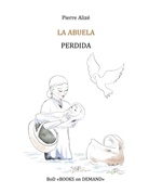 Pierre Alizé - La abuela perdida