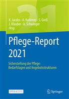 Stefan Greß, Stefan Gress u a, Klaus Jacobs, Jürgen Klauber, Adelhei Kuhlmey, Adelheid Kuhlmey... - Pflege-Report 2021
