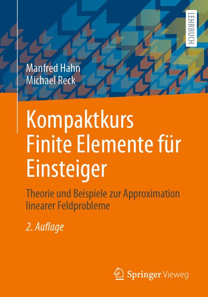 Manfre Hahn, Manfred Hahn, Michael Reck - Kompaktkurs Finite Elemente für Einsteiger Theorie und Beispiele zur Approximation linearer Feldprobleme