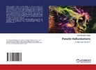 Sonia Pieczenko-Feldges - Pseudo-Hallucinations