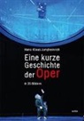 Hans-Klaus Jungheinrich - Eine kurze Geschichte der Oper
