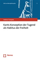 Andreas Trampota, Andreas (Prof. Dr.) Trampota, Andreas Trampota SJ, Bambauer (Dr.), Bambauer (Dr.), Andrea Trampota (Prof. Dr.)... - Kants Konzeption der Tugend als Habitus der Freiheit