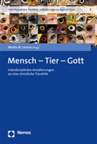Martin M. Lintner, Martin M Lintner - Mensch - Tier - Gott