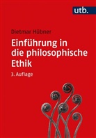 Dietmar Hübner, Dietmar (Prof. Dr.) Hübner - Einführung in die philosophische Ethik