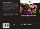 Sonia Pieczenko-Feldges - Pseudo-Hallucinations
