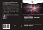 Alexander Shaparov - Les politiques d'immigration des pays anglo-saxons