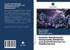 Chira Patel, Chirag Patel, Daxes Patel, Daxesh Patel, Pranav Shrivastav - Gezielte Metabolomik: Verbesserte Detektion und Quantifizierung von Medikamenten