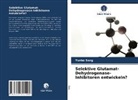 Yunbo Song - Selektive Glutamat-Dehydrogenase-Inhibitoren entwickeln?