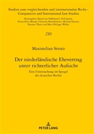Maximilian Strutz, Heinz-Peter Mansel - Der niederländische Ehevertrag unter richterlicher Aufsicht