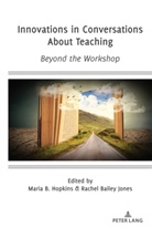 B Hopkins, B Hopkins, Mari B Hopkins, Maria B Hopkins, Bailey Jones, Bailey Jones... - Innovations in Conversations About Teaching