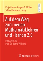 Katja Eilerts, Tobias Huhmann, Regin Möller, Regina Möller - Auf dem Weg zum neuen Mathematiklehren und -lernen 2.0