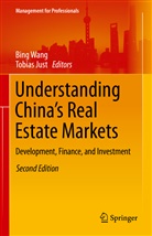 Just, Just, Tobias Just, Bin Wang, Bing Wang - Understanding China's Real Estate Markets