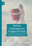 Agnieszka Stasiewicz-Bie¿kowska, Agnieszka Stasiewicz-Bienkowska - Girls in Contemporary Vampire Fiction