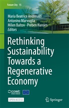 Maria Beatrice Andreucci, Milen Baltov, Milen Baltov et al, Preben Hansen, Antonin Marvuglia, Antonino Marvuglia - Rethinking Sustainability Towards a Regenerative Economy