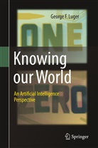 George F Luger, George F. Luger - Knowing our World: An Artificial Intelligence Perspective