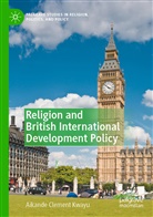 Aikande Clement Kwayu - Religion and British International Development Policy
