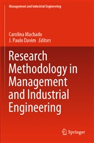 J. Paulo Davim, Carolin Machado, Carolina Machado, Paulo Davim, Paulo Davim - Research Methodology in Management and Industrial Engineering