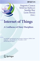 Augusto Casaca, Sriniva Katkoori, Srinivas Katkoori, Sandip Ray, Sandip Ray et al, Leon Strous - Internet of Things. A Confluence of Many Disciplines