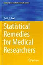 Peter F Thall, Peter F. Thall - Statistical Remedies for Medical Researchers