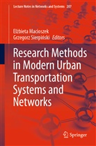 Elzbiet Macioszek, Elzbieta Macioszek, Grzegorz Sierpinski, El¿bieta Macioszek, Elzbiet Macioszek, Elzbieta Macioszek... - Research Methods in Modern Urban Transportation Systems and Networks