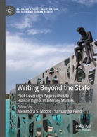 Alexandra S. Moore, Pinto, Pinto, Samantha Pinto, Alexandr S Moore, Alexandra S Moore - Writing Beyond the State