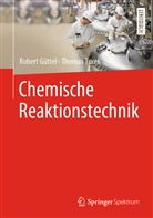 Rober Güttel, Robert Güttel, Thomas Turek - Chemische Reaktionstechnik